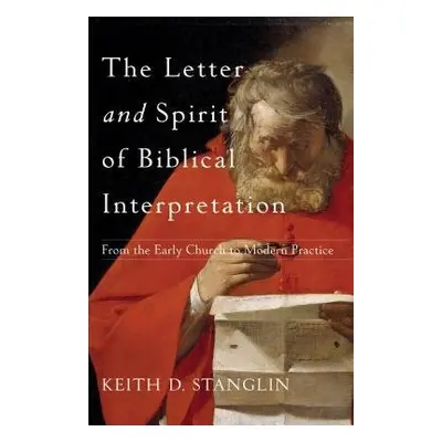 Letter and Spirit of Biblical Interpretation – From the Early Church to Modern Practice - Stangl