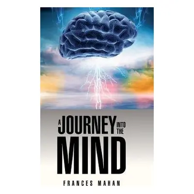 Journey Into the Mind - Mahan, Frances