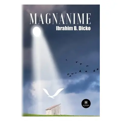 Magnanime - Ibrahim B Dicko