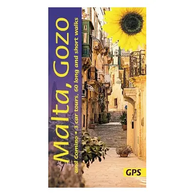 Malta, Gozo and Comino Guide: 60 long and short walks with detailed maps and GPS; 3 car tours wi