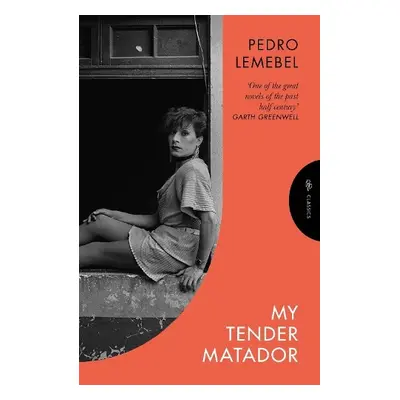 My Tender Matador - Lemebel, Pedro