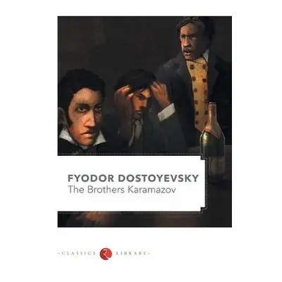 Brothers Karamazov - Dostoyevsky, Fyodor