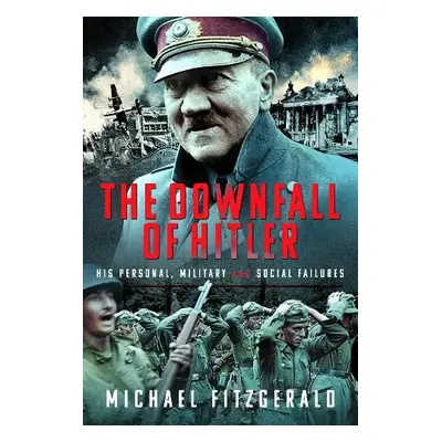 Downfall of Hitler - FitzGerald, Michael