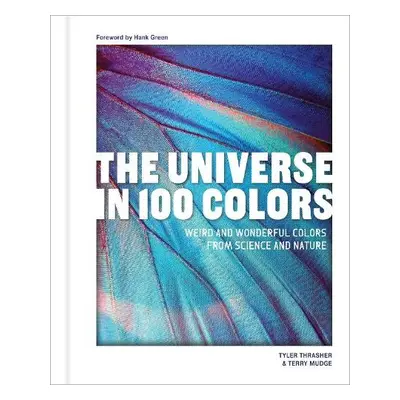 Universe in 100 Colors - Thrasher, Tyler a Mudge, Terry