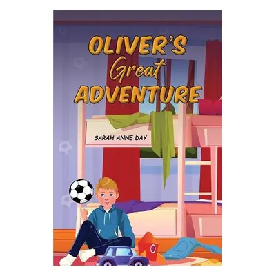 Oliver's Great Adventure - Day, Sarah Anne