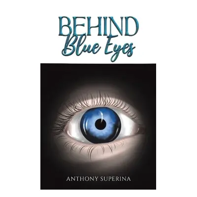 Behind Blue Eyes - Superina, Anthony