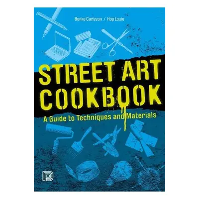 Street Art Cookbook - Carlsson, Benke a Louie, Hop