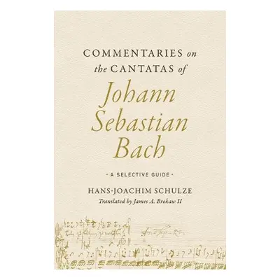 Commentaries on the Cantatas of Johann Sebastian Bach - Schulze, Hans-Joachim