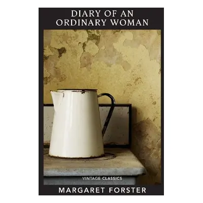 Diary of an Ordinary Woman - Forster, Margaret