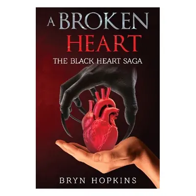 Broken Heart: The Black Heart Saga Book One - Hopkins, Bryn