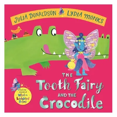 Tooth Fairy and the Crocodile - Donaldson, Julia