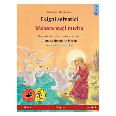 I cigni selvatici - Mabata maji mwitu (italiano - swahili) - Renz, Ulrich