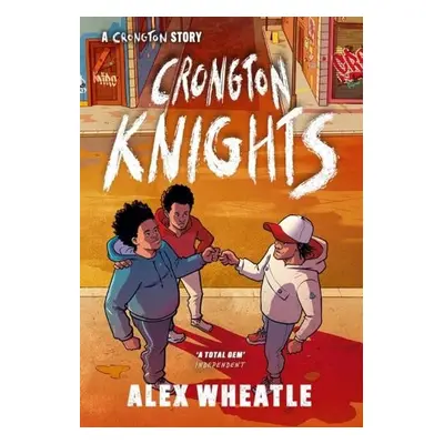 Crongton Story: Crongton Knights - Wheatle, Alex