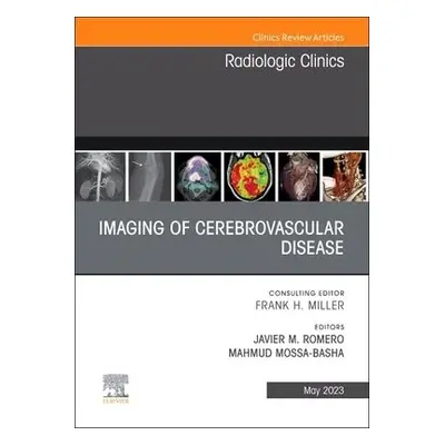 Imaging of Cerebrovascular Disease, An Issue of Radiologic Clinics of North America