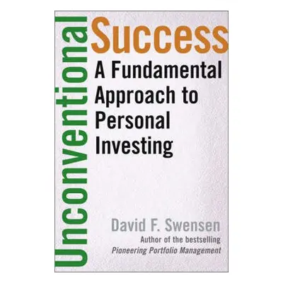 Unconventional Success - Swensen, David F.