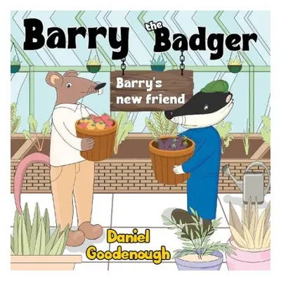 Barry the Badger - Barry's new friend - Goodenough, Daniel