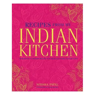 Recipes From My Indian Kitchen - Patel, Nitisha