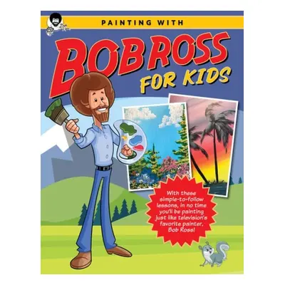 Painting with Bob Ross for Kids - Ross Inc, Bob