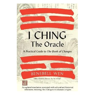 I Ching, The Oracle - Wen, Benebell