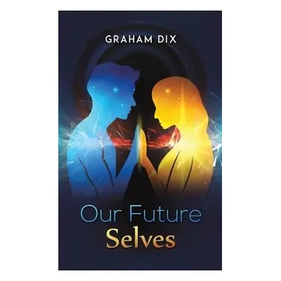 Our Future Selves - Dix, Graham