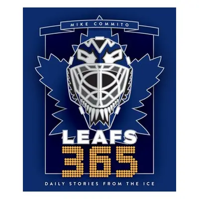 Leafs 365 - Commito, Mike