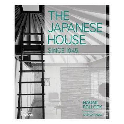 Japanese House Since 1945 - Pollock, Naomi