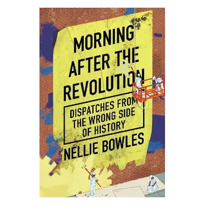 Morning After the Revolution - Bowles, Nellie