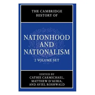 Cambridge History of Nationhood and Nationalism 2 Volume Hardback Set