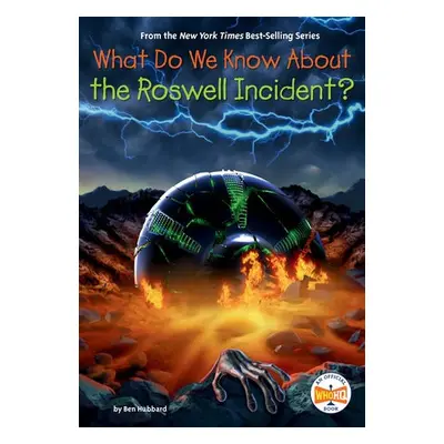 What Do We Know About the Roswell Incident? - Hubbard, Ben a Who HQ