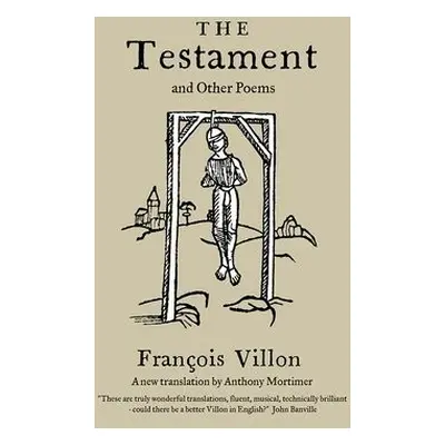 Testament and Other Poems: New Translation - Villon, Francois