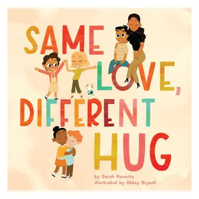 Same Love, Different Hug - Hovorka, Sarah