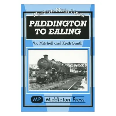 Paddington to Ealing - Mitchell, Vic a Smith, Keith