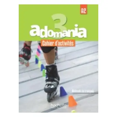 Adomania 3 - Cahier d'activites (A2)