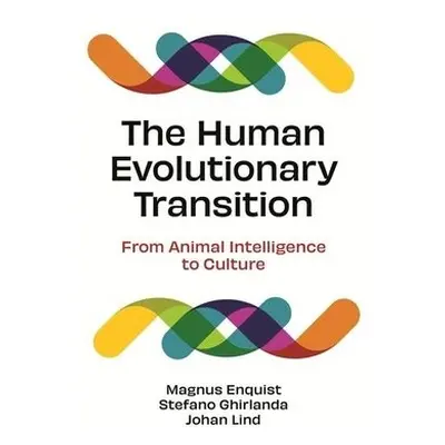 Human Evolutionary Transition - Enquist, Magnus a Ghirlanda, Stefano a Lind, Johan