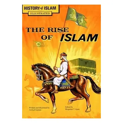 Rise of Islam - Gamiet, Arshad