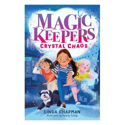 Magic Keepers: Crystal Chaos - Chapman, Linda