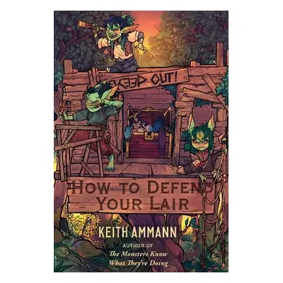 How to Defend Your Lair - Ammann, Keith