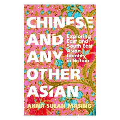 Chinese and Any Other Asian - Masing, Anna Sulan