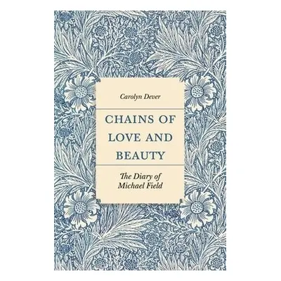 Chains of Love and Beauty - Dever, Carolyn