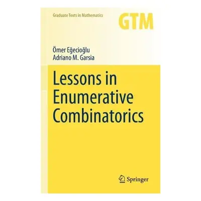 Lessons in Enumerative Combinatorics - Egecioglu, Omer a Garsia, Adriano M.