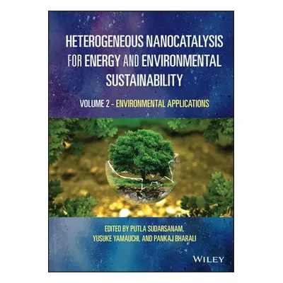 Heterogeneous Nanocatalysis for Energy and Environmental Sustainability, Volume 2