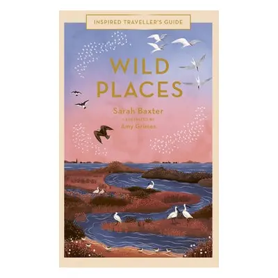 Wild Places - Baxter, Sarah