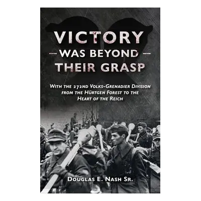 Victory Was Beyond Their Grasp - Nash, Douglas