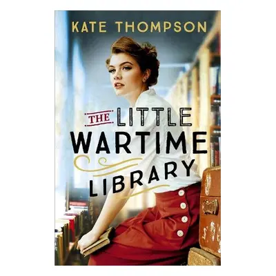 Little Wartime Library - Thompson, Kate