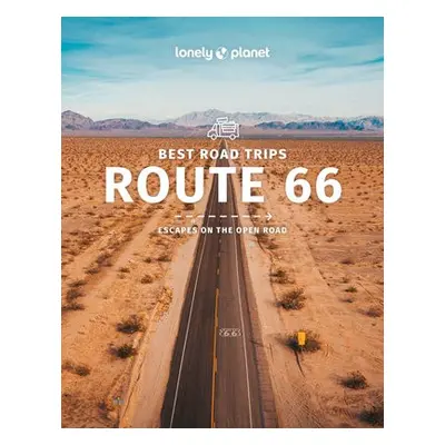 Lonely Planet Best Road Trips Route 66 - Lonely Planet a Bender, Andrew a Bonetto, Cristian a Jo