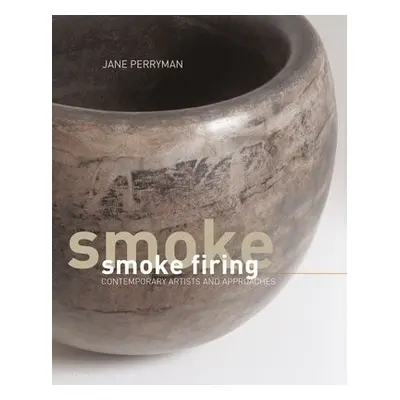 Smoke Firing - Perryman, Jane