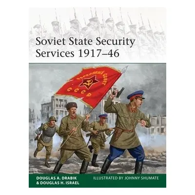 Soviet State Security Services 1917–46 - Drabik, Douglas A. a Israel, Dr Douglas H.