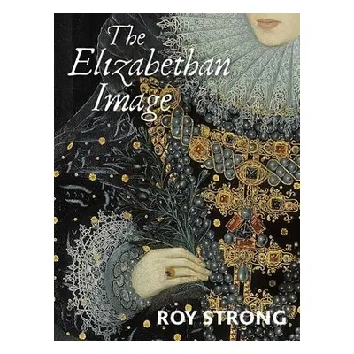 Elizabethan Image - Strong, Roy