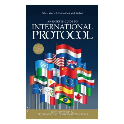 Experts' Guide to International Protocol - Monod de Froideville, Gilbert a Verheul, Mark