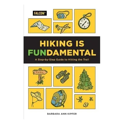 Hiking Is Fundamental - Kipfer, Barbara Ann